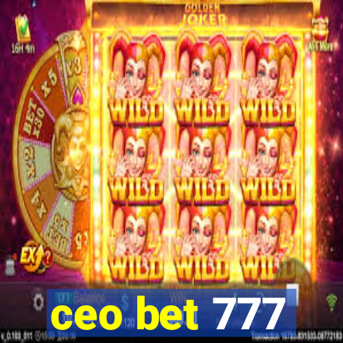 ceo bet 777